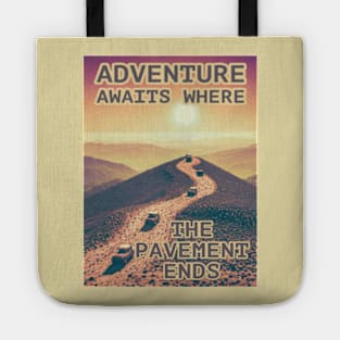 Adventure Awaits Where the Pavement Ends Tote