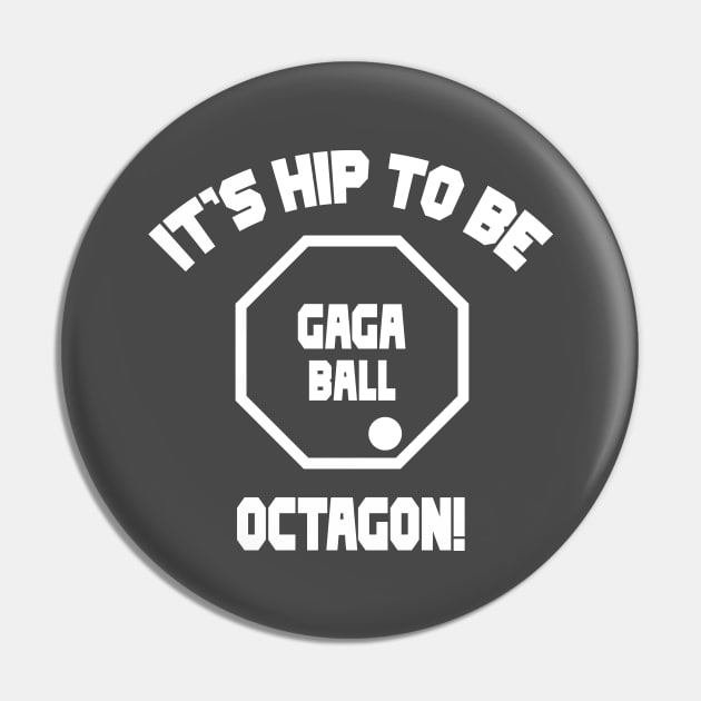 It's Hip To Be Octagon Pin by Mike Ralph Creative