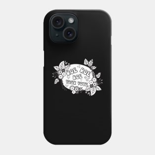 Roe roe Roe Your Vote Black And White Phone Case