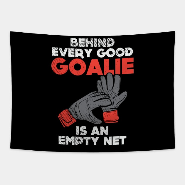 Behind Every Good Goalie Is An Empty Net Tapestry by maxdax