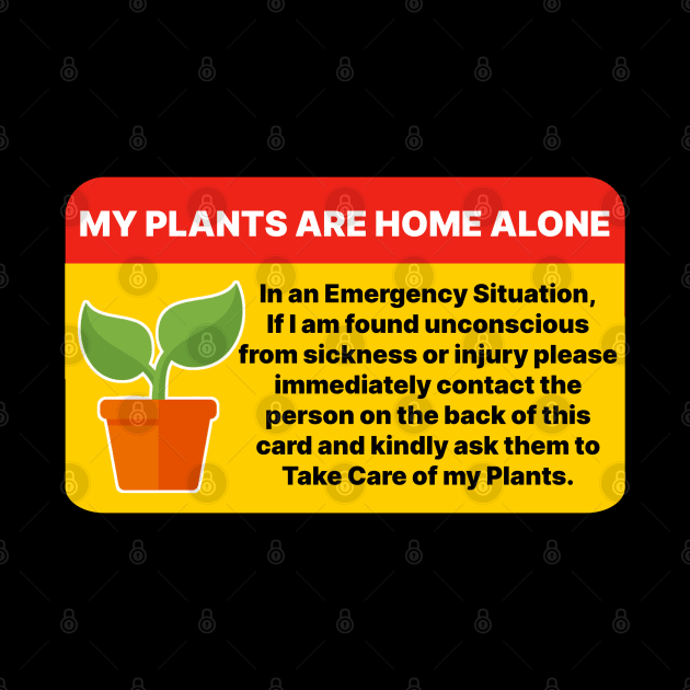 My Plants are Home Alone by David Hurd Designs