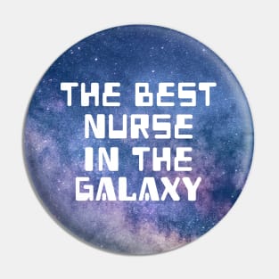 The Best Nurse In The Galaxy Pin