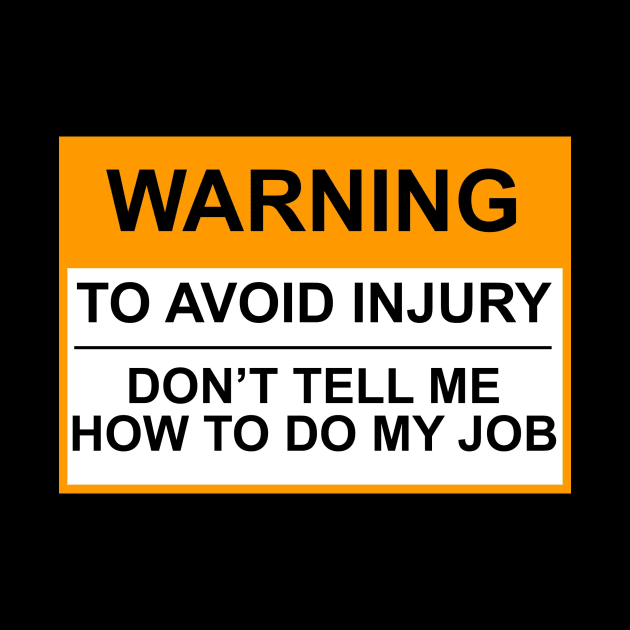 OSHA Warning Sign - To Avoid Injury by Starbase79