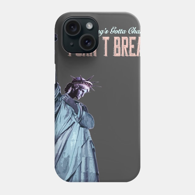 America, Something's Gotta Change_I can't Breath_Statue of Liberty. Phone Case by FanitsaArt