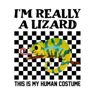 I'm Really A Lizard This Is My Human Costume T-Shirt