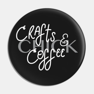 Crafts & Coffee Chick Pin