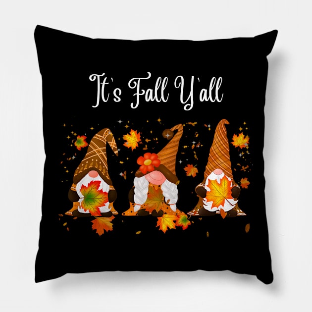 It's fall y'all Gnomes Halloween Autumn Thanksgiving Christmas and Fall Color Lovers Pillow by BellaPixel