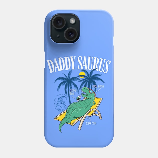 Father's Day Gift Daddysaurus T-rex Funny Dinosaur Daddysaurus Phone Case by Happy Lime