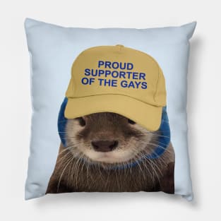 Proud Supporter Of The Gays - Funny Otter Joke Meme Pillow