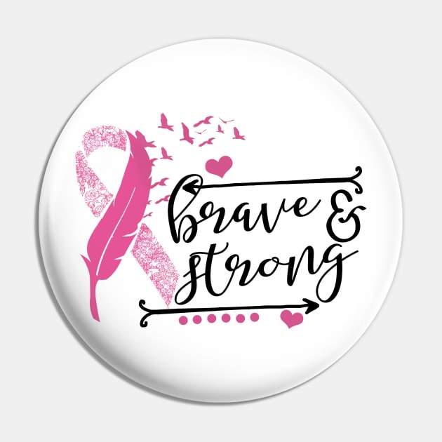 Brave And Strong Breast Cancer Pin by ValentinkapngTee