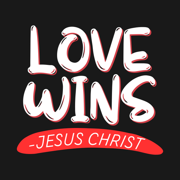 Love Wins | Christian by All Things Gospel