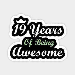 19 Years Of Being Awesome Magnet