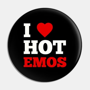 I Love Hot Emos Pin