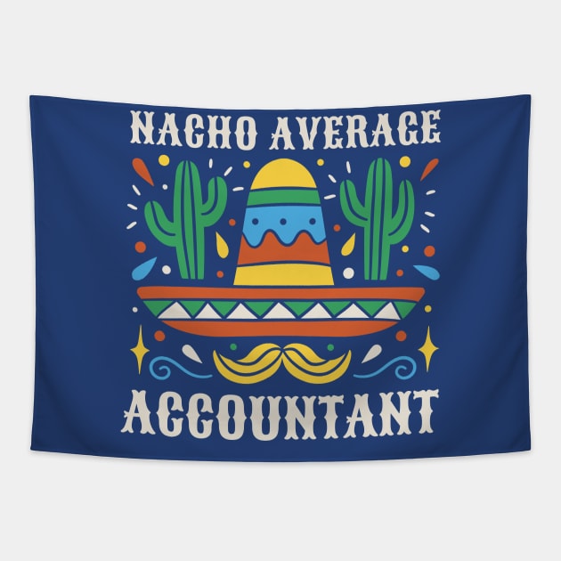 Funny Nacho Average Accountant Tapestry by SLAG_Creative