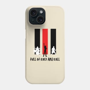 Full of Rock And Roll Phone Case