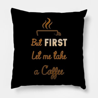 First coffee gift Pillow