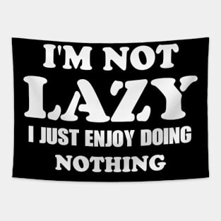 not lazy enjoy doing nothing Tapestry