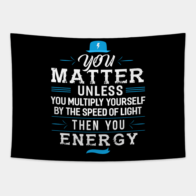 You Matter Unless you Energy Tapestry by Dojaja