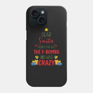 Dear Santa Sorry For All The F-Bombs 2021 was Crazy / Funny Dear Santa Christmas Tree Design Gift Phone Case