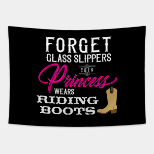 Forget Glass Slippers This Princess Wears Riding Boots' Tapestry