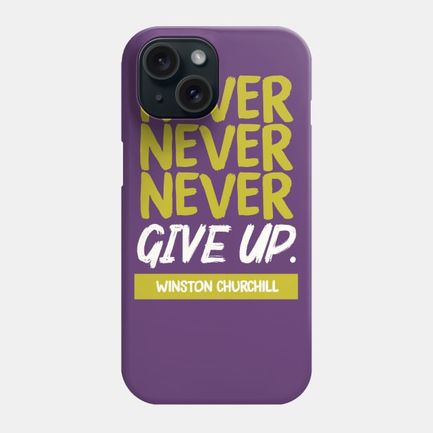 Churchill quote Phone Case by TheSteadfast