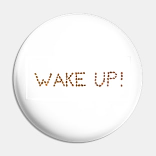 Writing WAKE UP! made of coffee beans isolated on white background Pin