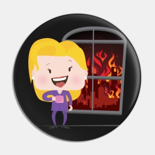 Let's Watch the World Burn Pin