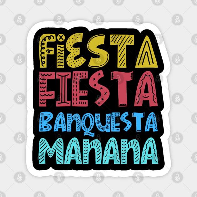 Fiesta Fiesta Banquesta Manana Magnet by Praizes