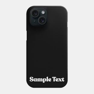 Sample Text (white) / Humorous Joke Design Phone Case