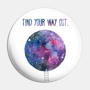 Find Your Way Out Pin