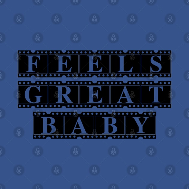 Feels Great Baby by Cika Ciki