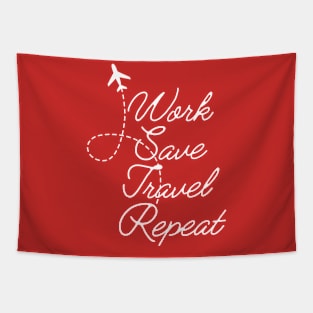 Work save travel repeat gift for traveling lovers Tapestry