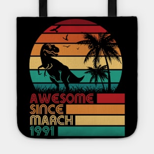 Awesome Since March 1991 Happy My Birthday 31 Years Dinosaur Tote