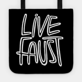 Live Fast, Pun, Goethe, Live Faust Tote