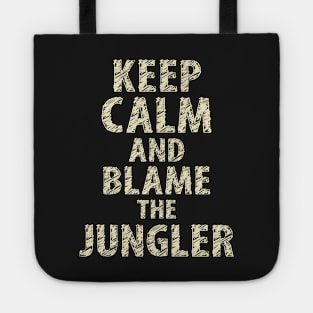 Keep Calm And Blame The Jungler Tote