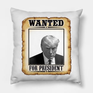 Wanted Donald Trump For President 2024 Pillow