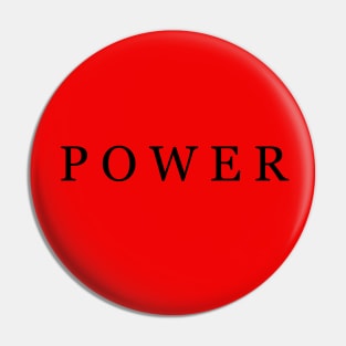 Power is a force to be aware of and used wisely. Pin