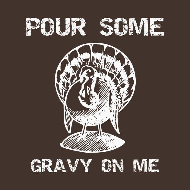 Pour Some Gravy On Me by DANPUBLIC
