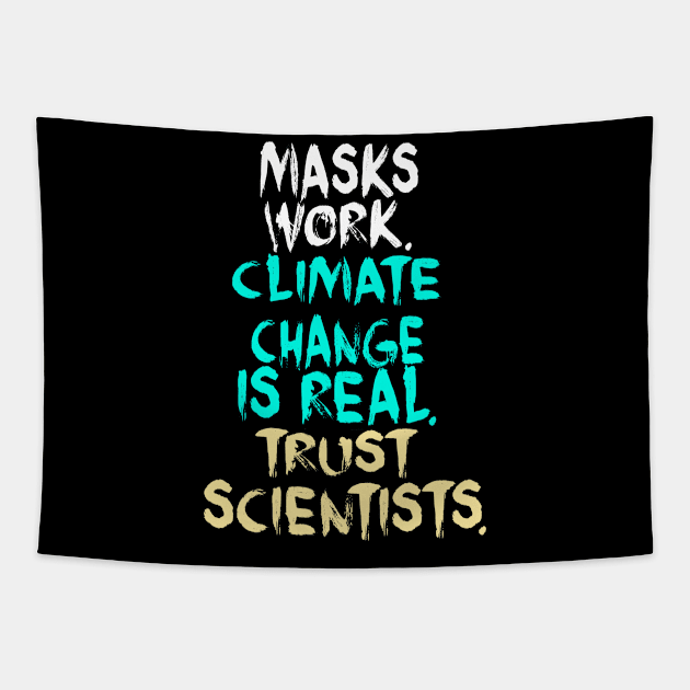 Masks Work Climate Change Is Real Trust Scientists Tapestry by cobiepacior