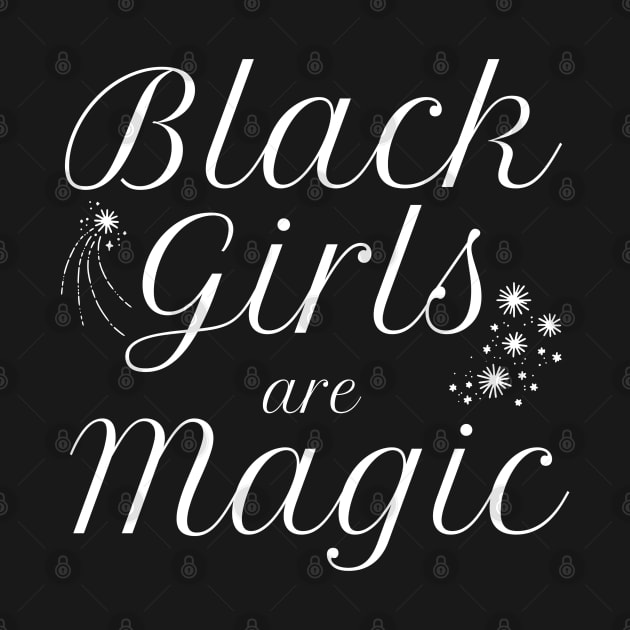 Black Girls are Magic Black Pride by MalibuSun