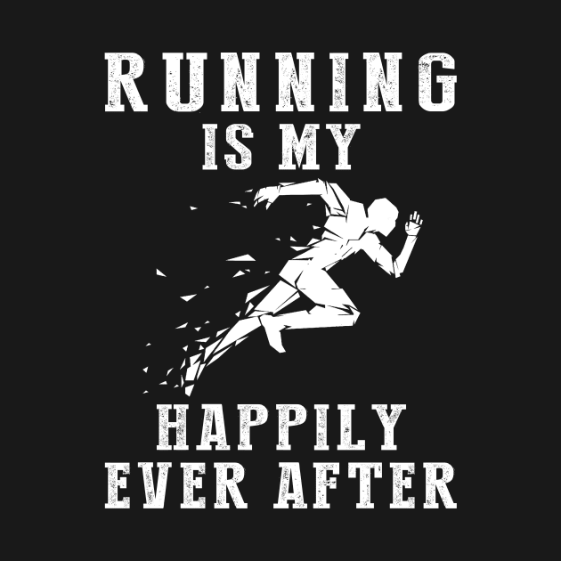 Chasing Dreams - Running-(2) Is My Happily Ever After Tee, Tshirt, Hoodie by MKGift