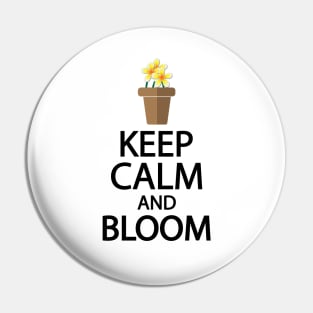 Keep calm and bloom Pin