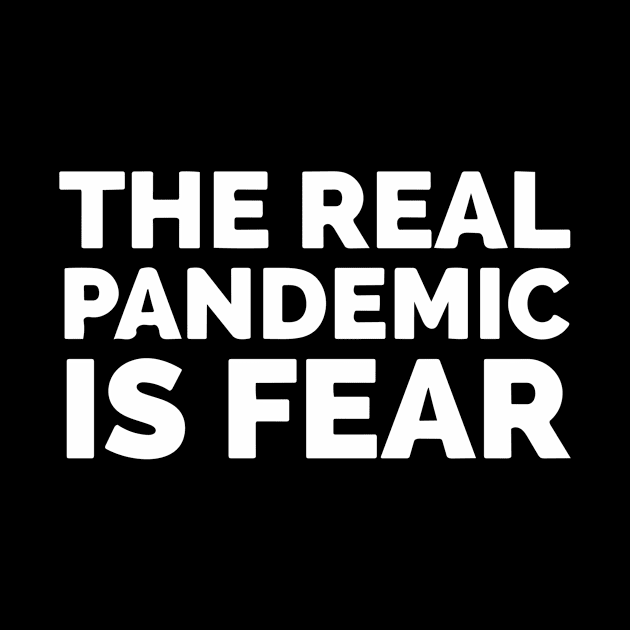 The Real Pandemic Is Fear by Red Wolf Rustics And Outfitters