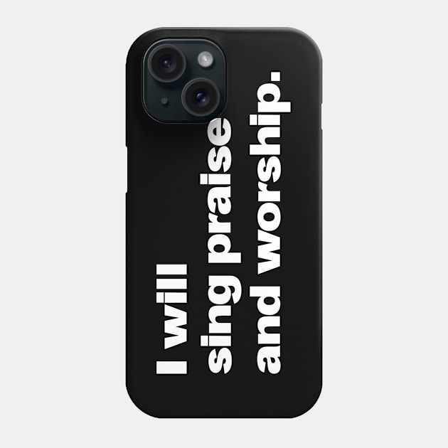 Praise And Worship (v1) Phone Case by bluerockproducts