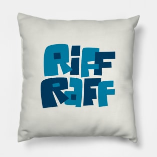 Riff Raff Pillow