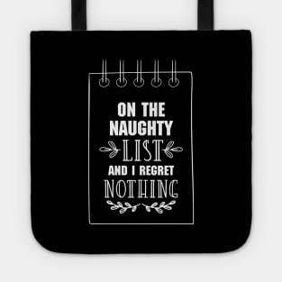 On The Naughty List And I Regret Nothing Funny Christmas Gift Tote