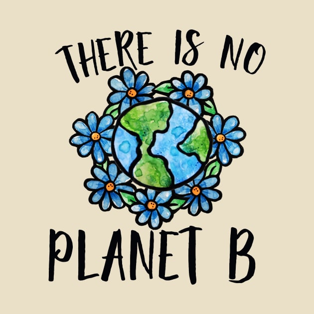 There is no planet B by bubbsnugg