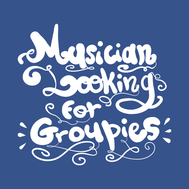 Musician looking for Groupies by Superfunky