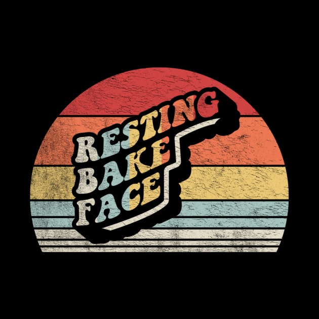 Resting Bake Face Funny Baker Baking Lover Bakery Pastry Confectioner by SomeRays