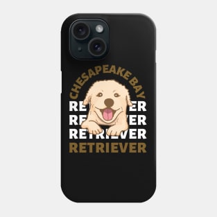 Chesapeake Bay retriever Cute Life is better with my dogs I love all the dogs Phone Case
